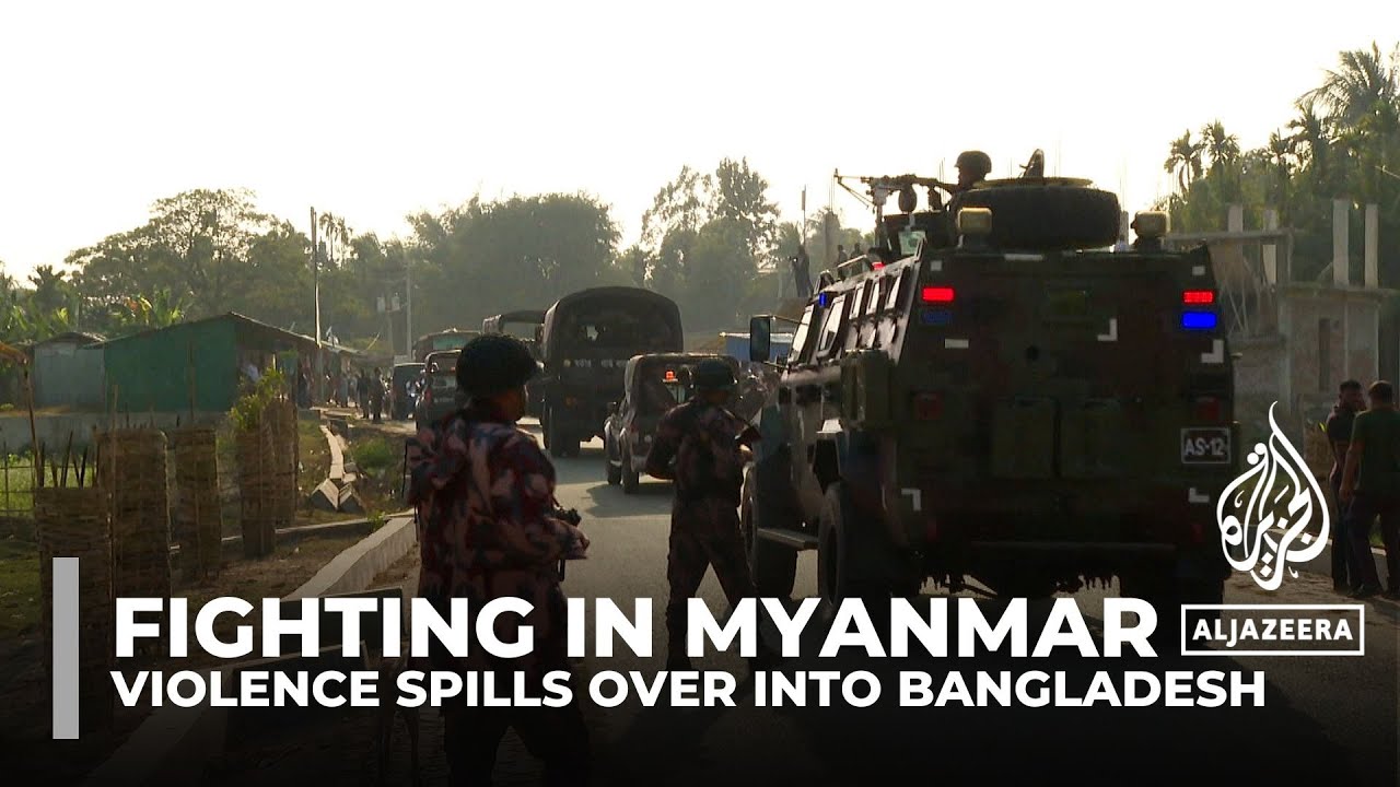 Fighting in Myanmar: Violence spills over into Bangladesh
