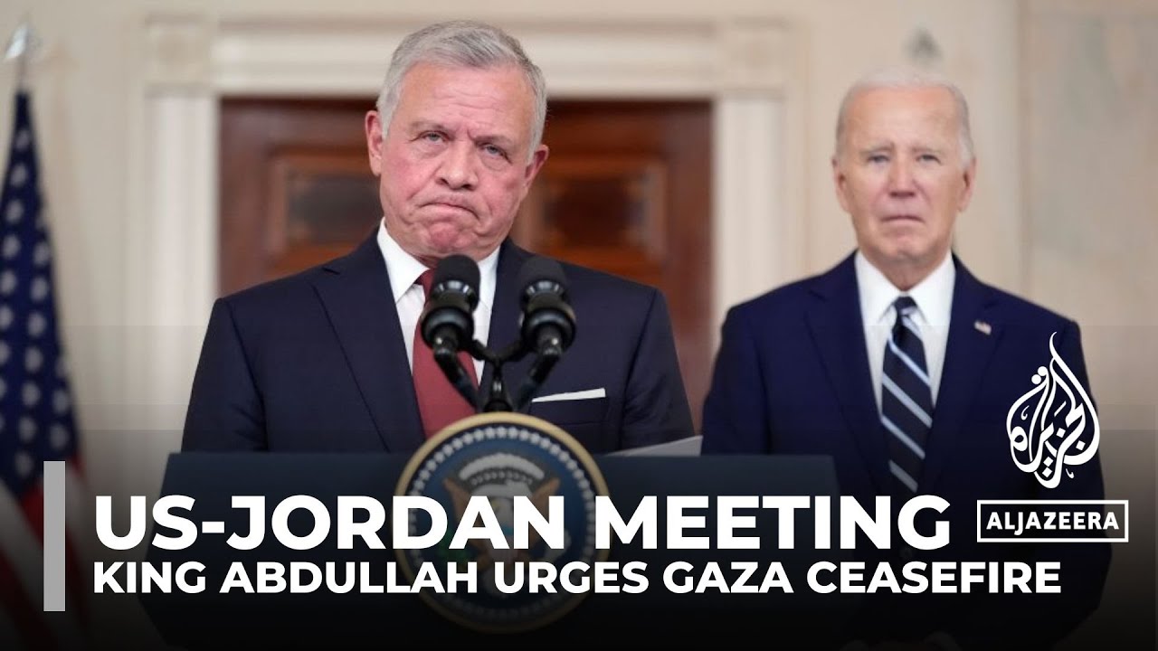 Jordan’s King Abdullah urges lasting Gaza ceasefire after meeting Biden