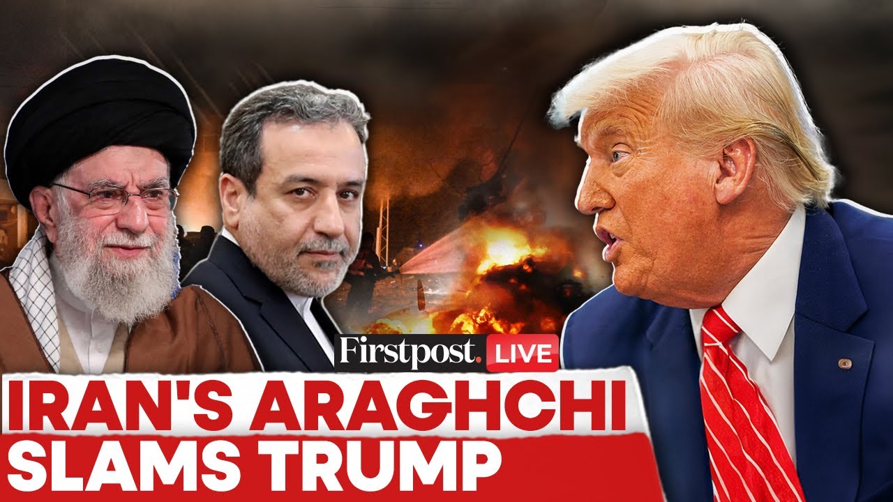 US-Iran War LIVE: Iran Condemns U.S. Strikes on Nuclear Sites; Iran’s FM Araghchi Briefs Media
